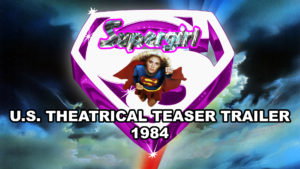 SUPERGIRL- U.S. theatrical teaser trailer. 1984.