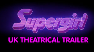 SUPERGIRL- UK theatrical trailer. Released July 20, 1984.